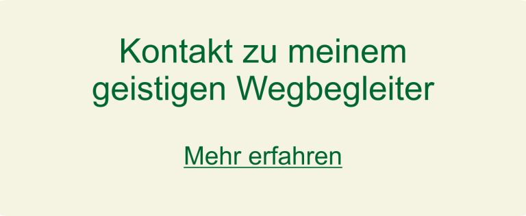 Kontakt zu meinem geistigen Wegbegleiter